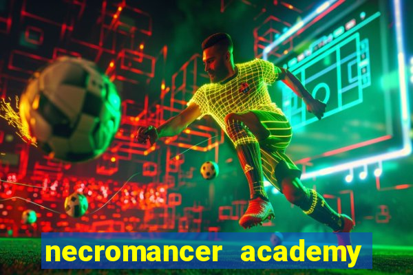 necromancer academy and the genius summoner 50